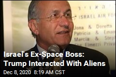 Israel&#39;s Ex-Space Boss: Trump Interacted With Aliens