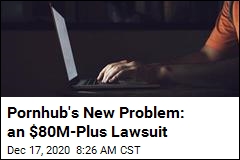 Pornhub Sued by Dozens of Trafficking Victims