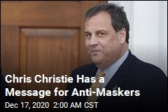 Chris Christie Has a Message for Anti-Maskers