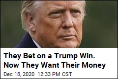 Gamblers Who Bet on Trump Win Want Their Money Back