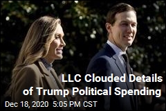 LLC Clouded Details of Trump Political Spending