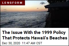 The Government Is Helping Hawaii&#39;s Beaches Disappear