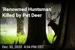 &#39;Renowned Huntsman&#39; Killed by Pet Deer