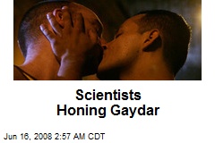 Scientists Honing Gaydar