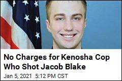 Cop Who Shot Jacob Blake Won&#39;t Be Charged