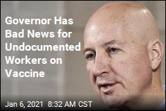 Governor Suggests Undocumented Workers Won&#39;t Get Vaccine