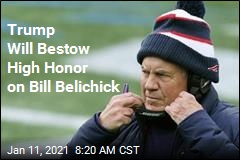 On Trump&#39;s Agenda: A Medal for Belichick