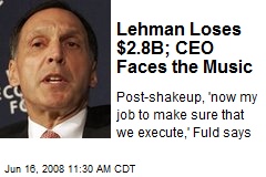 Lehman Loses $2.8B; CEO Faces the Music