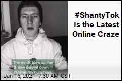 #ShantyTok Is the Latest Online Craze