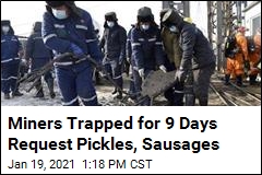 Miners Trapped for 9 Days Request Pickles, Sausages