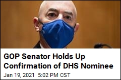 GOP Senator Blocks Quick Confirmation of DHS Nominee