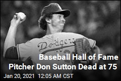 Baseball Hall of Fame Pitcher Don Sutton Dead at 75