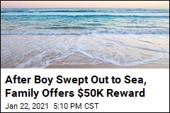 $50K Reward Offered After Boy Swept Out to Sea