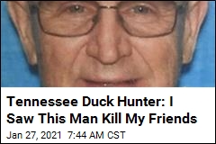 Tennessee Duck Hunter: I Saw This Man Kill My Friends