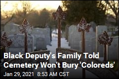 Cemetery to Black Deputy&#39;s Family: We Only Bury Whites