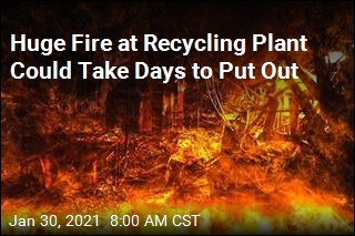 Huge Fire at Recycling Plant Could Take Days to Put Out