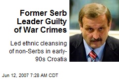 Former Serb Leader Guilty of War Crimes