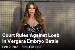 Court Rules Against Loeb in Vergara Embryo Battle