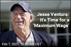 Jesse Ventura: It&#39;s Time for a &#39;Maximum Wage&#39;