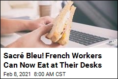 France&#39;s New COVID Law: Fine, You Can Eat at Your Desk