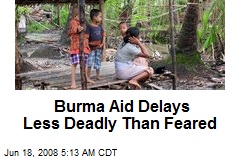 Burma Aid Delays Less Deadly Than Feared