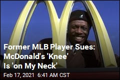 Former MLB Player Sues McDonald&#39;s Over &#39;Racist&#39; Policies