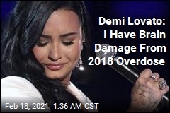 Demi Lovato: I Have Brain Damage From 2018 Overdose