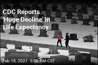 CDC Reports &#39;Huge Decline&#39; in Life Expectancy