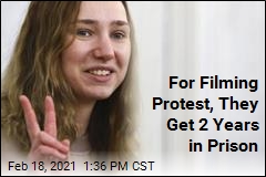 For Filming Protest, They Get 2 Years in Prison