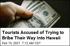 Tourists Accused of Trying to Bribe Their Way Into Hawaii