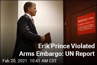 Erik Prince Violated Arms Embargo: UN Report