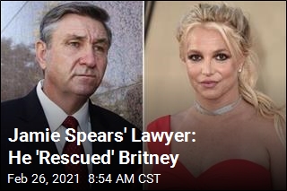 Jamie Spears&#39; Lawyer: He &#39;Rescued&#39; Britney