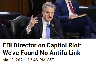 FBI Director on Capitol Riot: We&#39;ve Found No Antifa Link