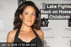 Lake Fights Back on Home Childbirth
