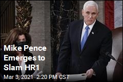 Mike Pence Emerges to Slam HR1