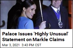 Palace Says It Will Investigate Markle Bullying Accusations