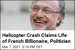 Helicopter Crash Claims Life of French Billionaire, Politician