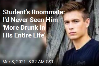 Student&#39;s Roommate: I&#39;d Never Seen Him &#39;More Drunk in His Entire Life&#39;