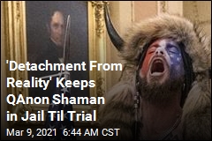 Judge to &#39;QAnon Shaman&#39;: You&#39;re Staying in Jail Til Trial