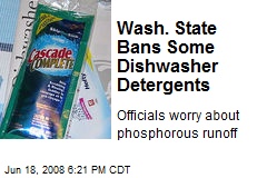Wash. State Bans Some Dishwasher Detergents