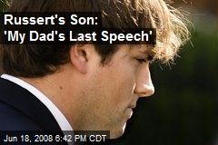 Russert's Son: 'My Dad's Last Speech'