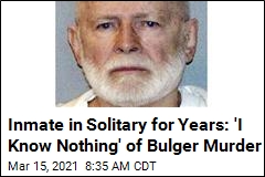 In the &#39;Hole&#39; Since Whitey Bulger Murder, He Insists: I&#39;m Innocent