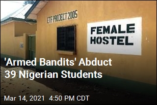 &#39;Armed Bandits&#39; Abduct 39 Nigerian Students