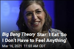 Big Bang Theory Star: I Eat &#39;So I Don&#39;t Have to Feel Anything&#39;