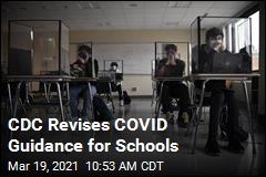 CDC Revises COVID Guidance for Schools