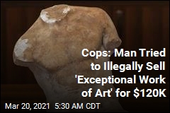 Cops: Man Tried to Illegally Sell &#39;Exceptional Work of Art&#39; for $120K