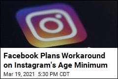 Facebook Wants Instagram App That Will Allow Users Under 13