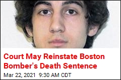Court May Reinstate Boston Bomber&#39;s Death Sentence
