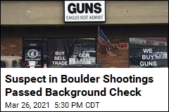 Suspect in Boulder Shootings Passed Background Check