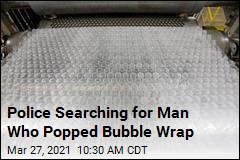 Police Searching for Man Who Popped Bubble Wrap